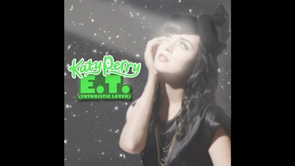 Katy Perry - E.t. Futuristic Lover (haibert Dubstep Remix)