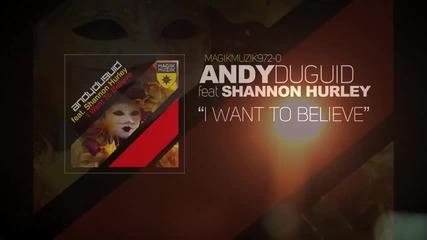 Andy Duguid feat. Shannon Hurley - I Want To Believe