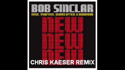 Bob Sinclar - New New New Chris Kaeser Remix 
