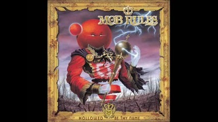 Mob Rules - Hollowed Be Thy Name 