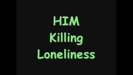 Him-killing Loneliness