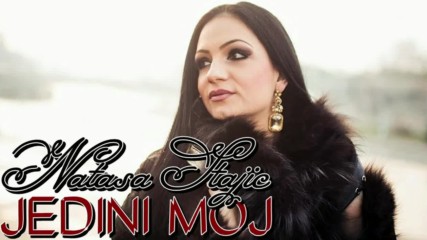 Natasa Stajic - Jedini moj 2016