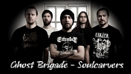Ghost Brigade - Soulcarvers