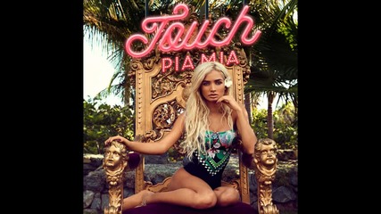 Pia Mia - Touch ( A U D I O )