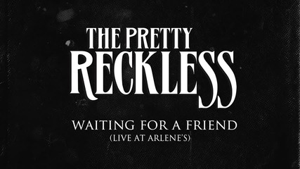 The Pretty Reckless - Waiting For A Friend ( acoustic Live at Arlene's)