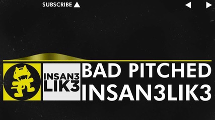 [electro] - Insan3lik3 - Bad Pitched (original Mix) [monstercat Vip Release]