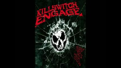 Killswitch Engage - This Fire Burns 