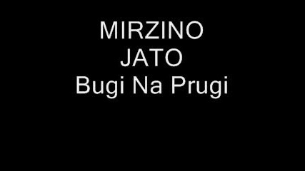 Буги на райета - Mirzino Jato