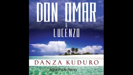 Don Omar Ft Lucenzo - Dazna Kuduro ( Mark Pride Remix)