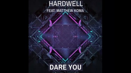 *2014* Hardwell ft. Matthew Koma - Dare you ( Extended mix )