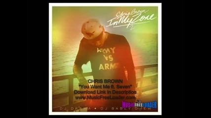 Chris Brown feat Seven - You Want Me ( In My Zone 2 ) ( Download Link ) 