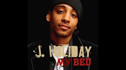 J. Holiday - My Bed 