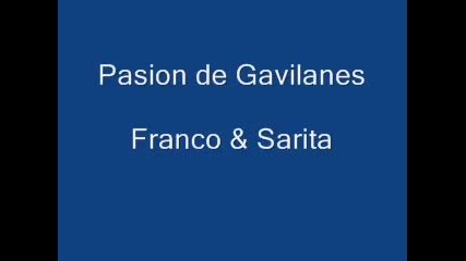 Pasion de Gavilanes (franco & Sarita)