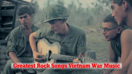 Top 100 Greatest Rock Songs Vietnam War Music - Best Classic Rock Songs Of All Time