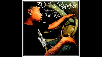 3d Tha Rapstar ft. Turf Talk - 'i'm Rich