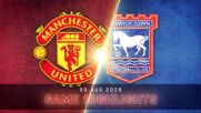Manchester United vs. Ipswich Town FC - Condensed Game