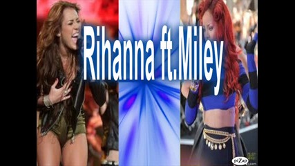 Rihanna ft. Miley !!remix!! The Only Girl Who Owns My Heart