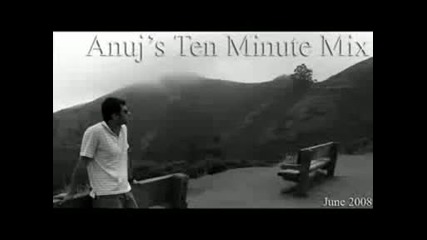 Ten Minute Trance Mix 1 - Anuj - June 08