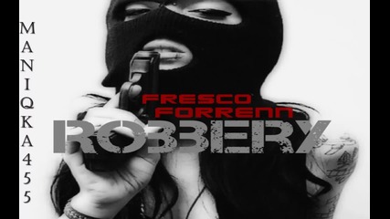 - Trap Bass - Forrenn ft Fresco - Robbery