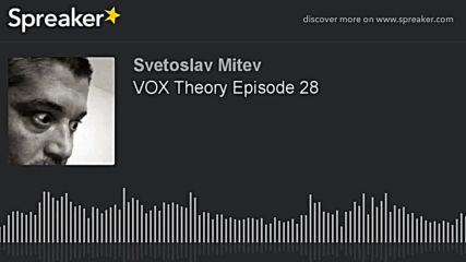 VOX Theory Episode 28