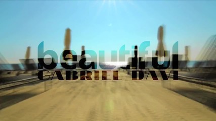 • Горещо Парче • - Gabriel Davi - Beautiful ( Официално Hd Видео )