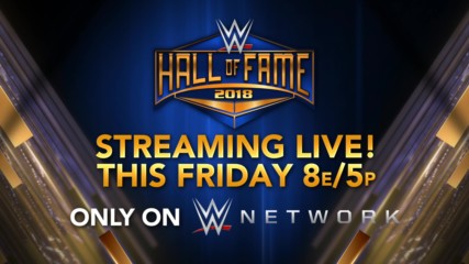Don't miss the 2018 WWE Hall of Fame Induction Ceremony this Friday