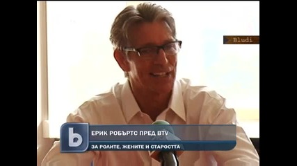 Ерик Робъртс за ролите, жените и старостта