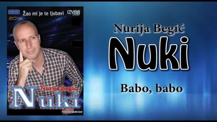 Nurija Begic Nuki - 2015 - Babo, babo (hq) (bg sub)