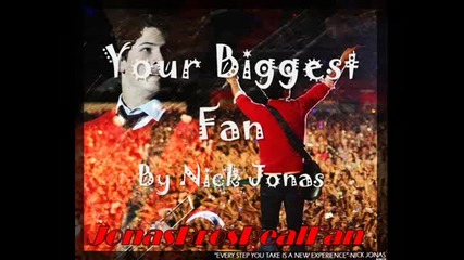 Nick Jonas - Your Biggest Fan (new Song) + Lyrics