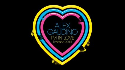 Alex Gaudino - Im in love
