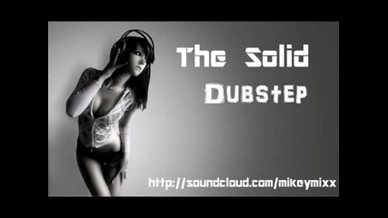 The Solid - Dubstep Mikeymixx Vocal Deep