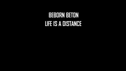 Beborn Beton - Life is a Distance 