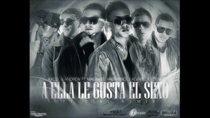 A Ella Le Gusta El Sexo (remix) - J Alvarez Ft. Magnate Y Valentino Axcel Y Andrew Y Persa