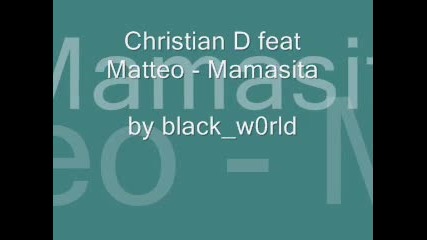 Christian D feat Matteo - Mamasita