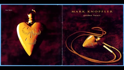 Mark Knopfler — Golden Heart