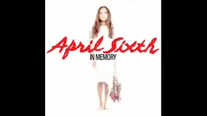 April Sixth - In Memory