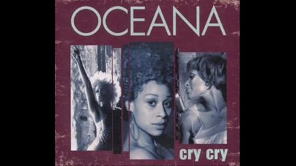 Oceana - Cry, cry
