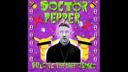 *2015* Diplo ft. Cl, Riff Raff & Og Maco - Doctor Pepper