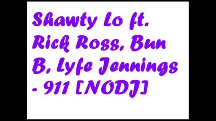 Shawty Lo ft. Rick Ross, Bun B, Lyfe Jennings - 911 [no Dj]