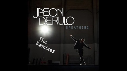 Jason Derulo - Breathing (project Radio Edit)