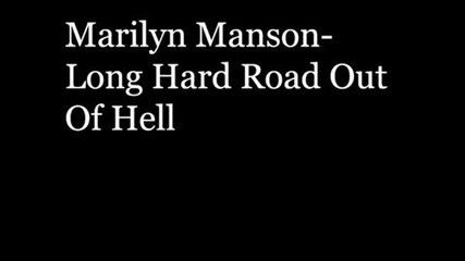 Marilyn Manson - Long Hard Road Out Hell
