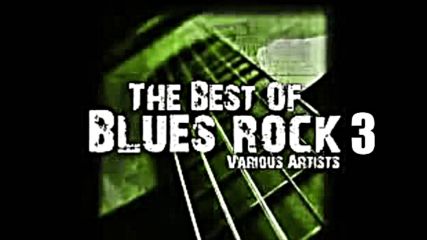 The Best Of Blues Rock - Various Artists 3