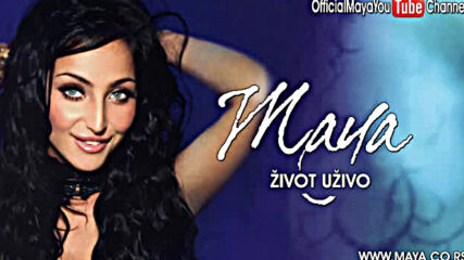 Maya Berovic - Zivot uzivo - Audio 2007 Hd