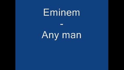 Eminem - Any Man