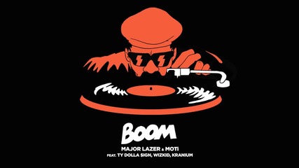 New! Major Lazer & Moti - Boom (feat. Ty Dolla $ign, Wizkid, & Kranium)