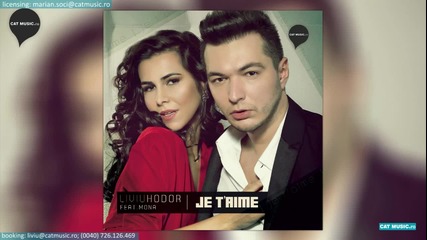 New! Liviu Hodor feat. Mona - Je t'aime ( Official Single)