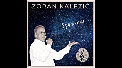 Zoran Kalezic - Ne Traži Mene.mp4