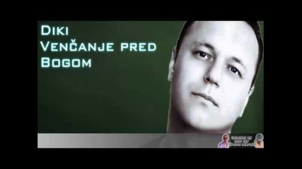 Diki - Vencanje pred bogom.mp3