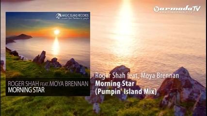 Roger Shah feat. Moya Brennan - Morning Star (pumpin' Island Mix)