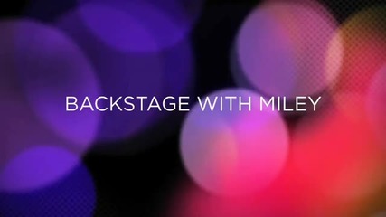 Miley Cyrus Enthusiast - Backstage with Miley
